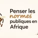La pluralité des normes et leurs dynamiques en Afrique