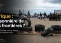 L'Afrique : prisonnière de ses frontières et de ses dirigeants ?